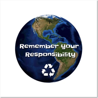 Remember your Responsibility Gift Environmentalist Posters and Art